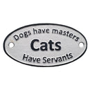 'Cats Have Servants' Metal Wall Plaque