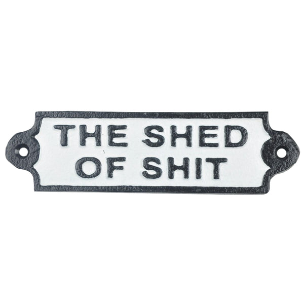 Shed of Shit Metal Wall Plaque